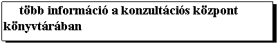 Text Box: tbb informci a konzultcis kzpont knyvtrban