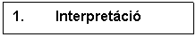 Text Box: 1. 	Interpretci