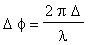 Delta*phi = 2*Pi*Delta/lambda